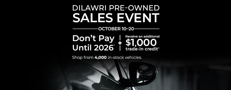 Dilawri Pre-Owned Sales Event - October 10-20. Don't Pay Until 2026* + Receive an additional $1,000 trade-in credit**. Shop from 4,000 in-stock vehicles.