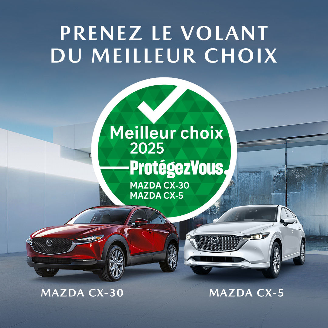 Meilleur choix Protégez-vous 2025 - CX-30 - CX-5 2025 - Formule Mazda Rimouski