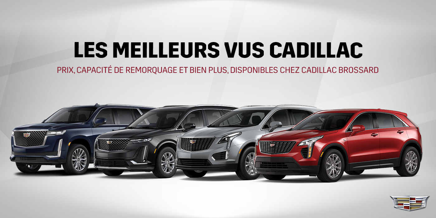 Les MEILLEURS VUS CADILLAC 2023-2024 DISPONIBLES CHEZ CADILLAC BROSSARD.