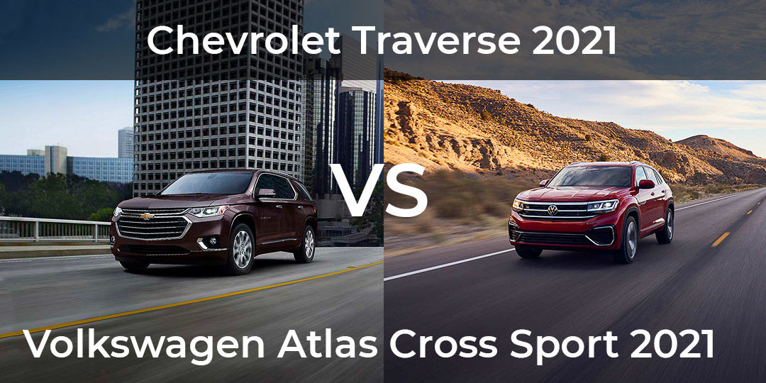 comparatif entre le Chevrolet Traverse 2021 et le Volkswagen Atlas Cross Sport 2021
