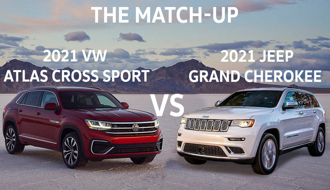 comparing the 2021 Volkswagen Atlas Cross Sport (left) against the 2021 Jeep Grand Cherokee (right)