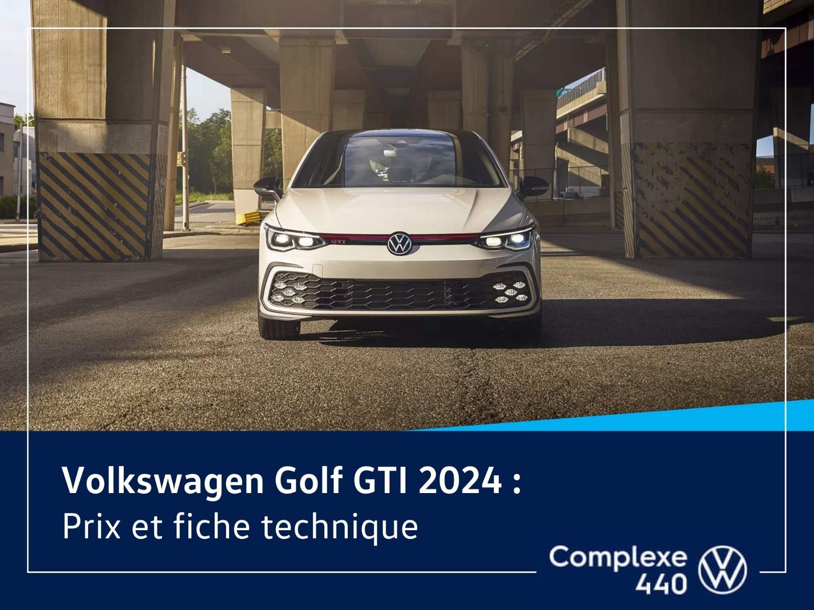 Golf GTI 2024 Prix et fiche technique Complexe VW 440