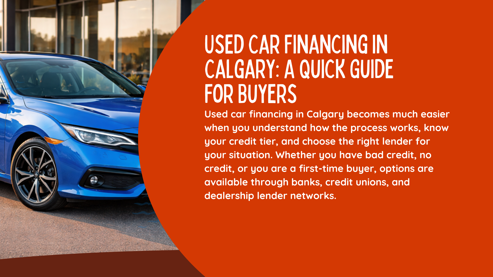 Used Car Financing in Calgary: The Complete 2026 Guide for Bad Credit, No Credit & First-time Buyer