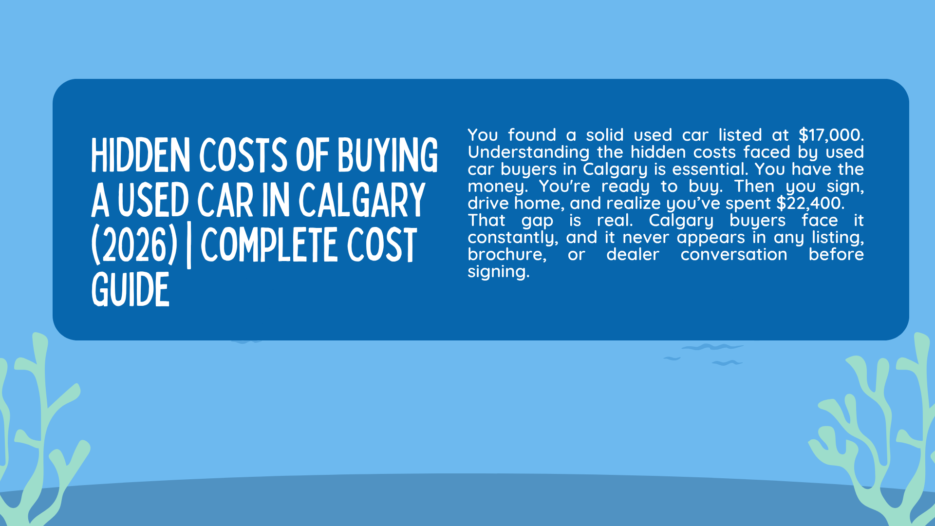 Hidden Costs of Buying a Used Car in Calgary (2026) | Complete Cost Guide