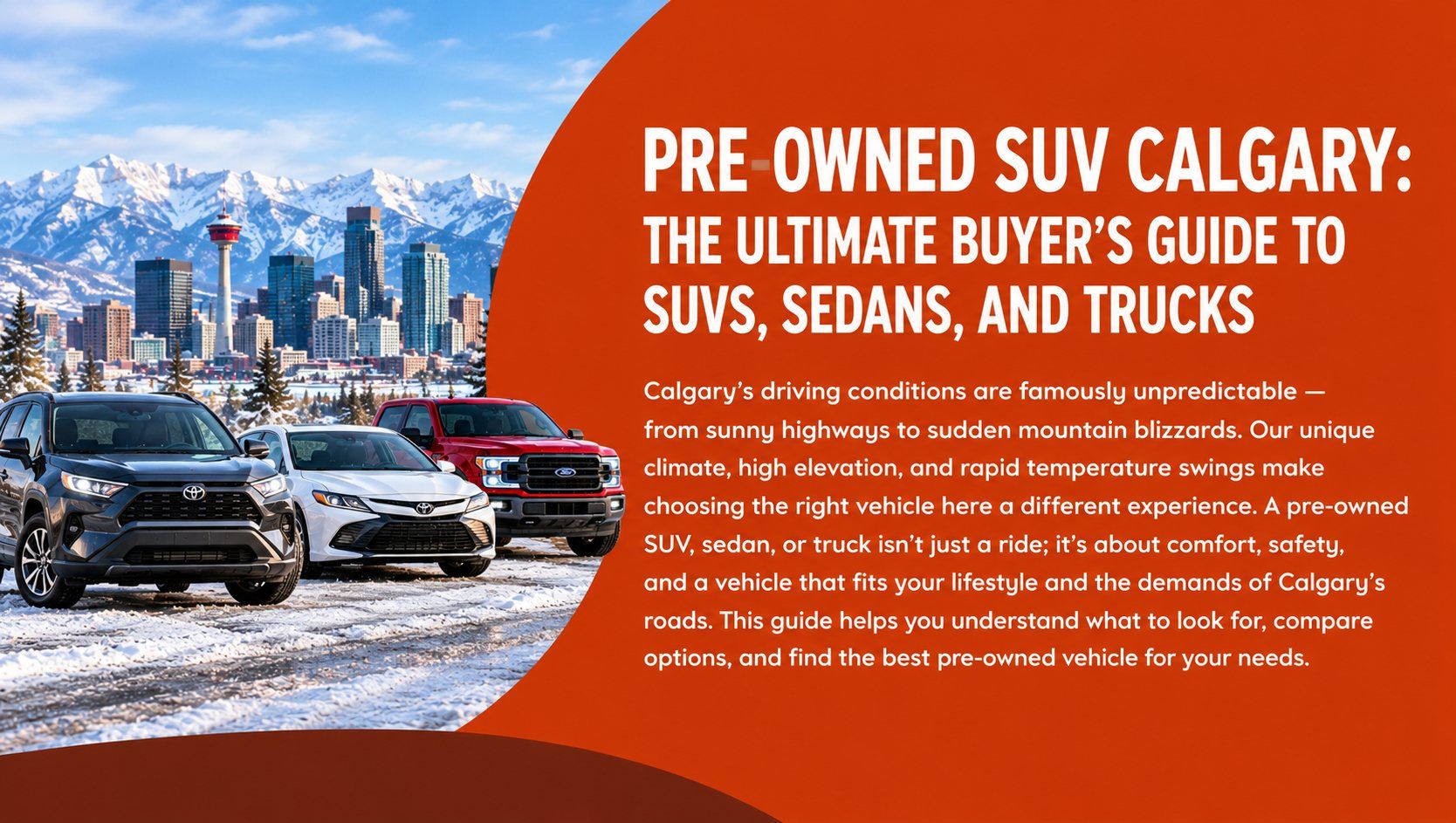 Pre-Owned SUV Calgary: The Ultimate Buyer's Guide to SUVs, Sedans, and Trucks