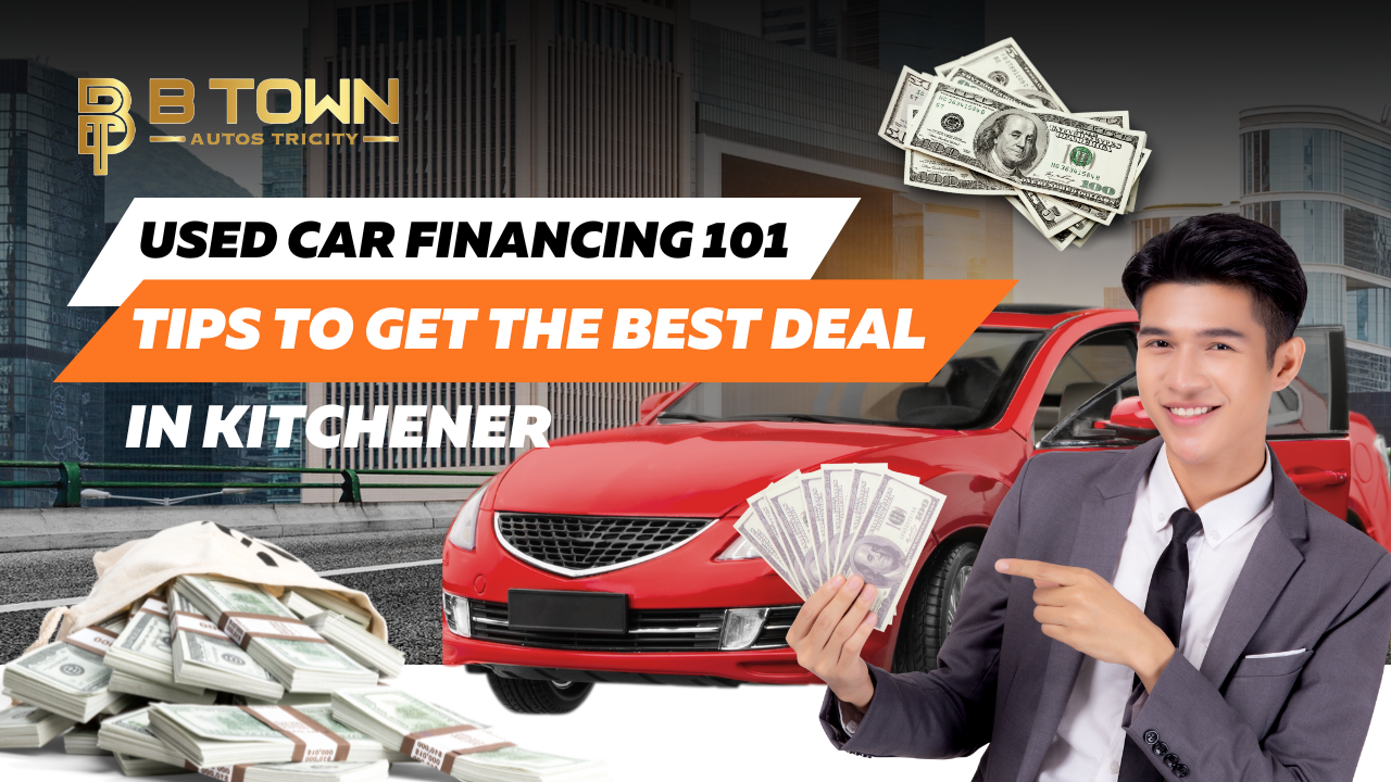 Used Car Financing 101: Tips to Get the Best Deal in Kitchener