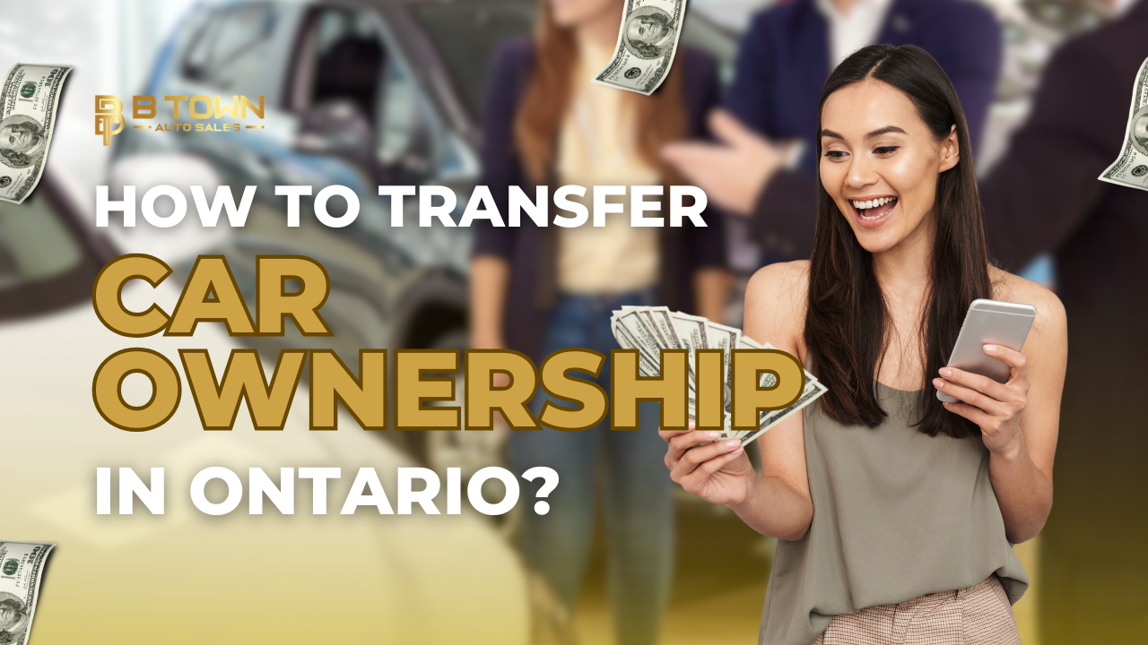 How To Transfer Car Ownership In Ontario?