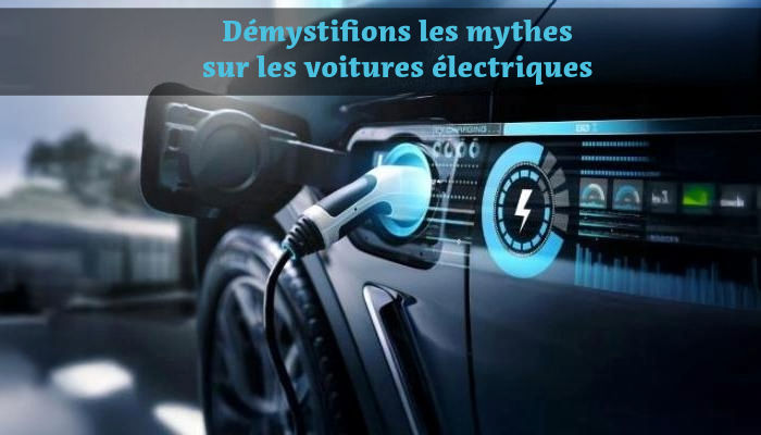 Démystifier les Mythes sur les Voitures Électriques