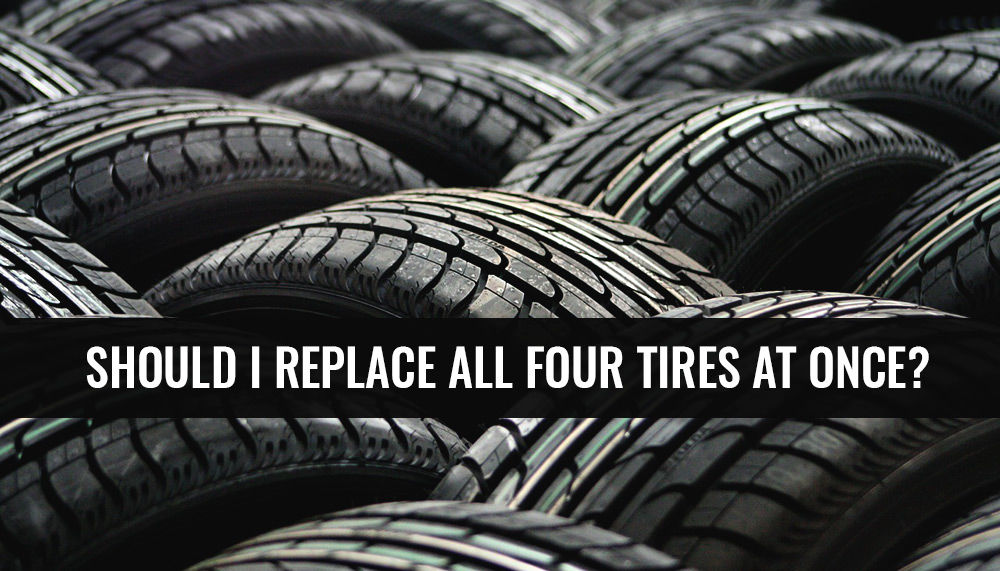 Do I really need to replace all 4 tires at once?