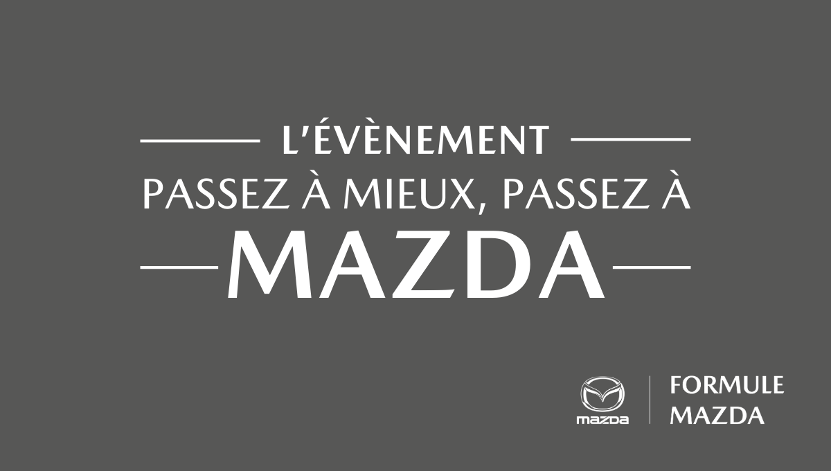 Découvrez les offres exceptionnelles en mars 2025 chez Formule Mazda