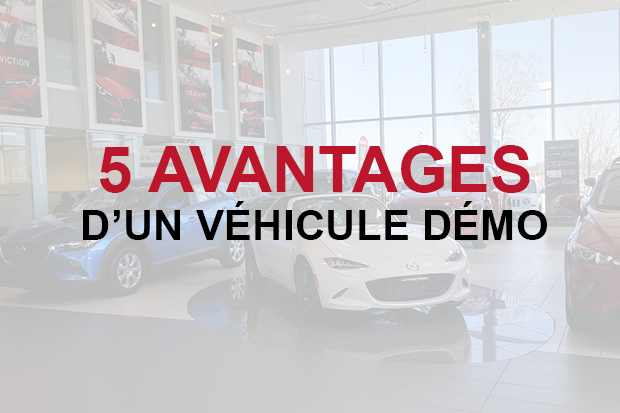 Découvrez les 5 avantages d’acheter un véhicule démonstrateur