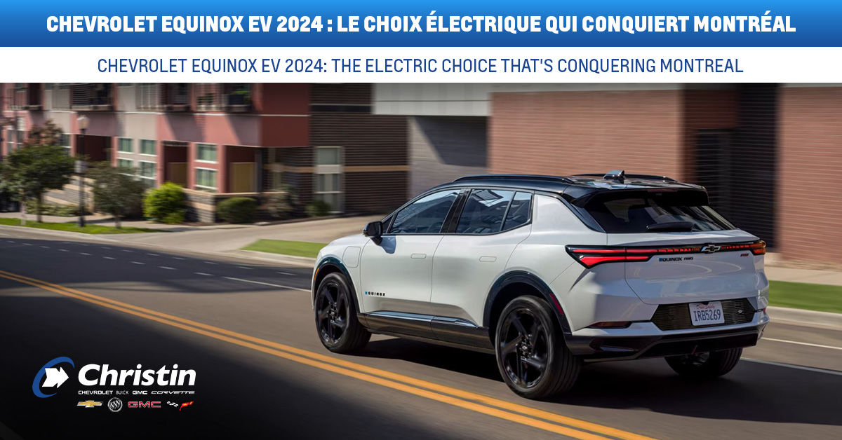 Chevrolet Equinox EV 2024 : Le choix électrique qui conquiert Montréal