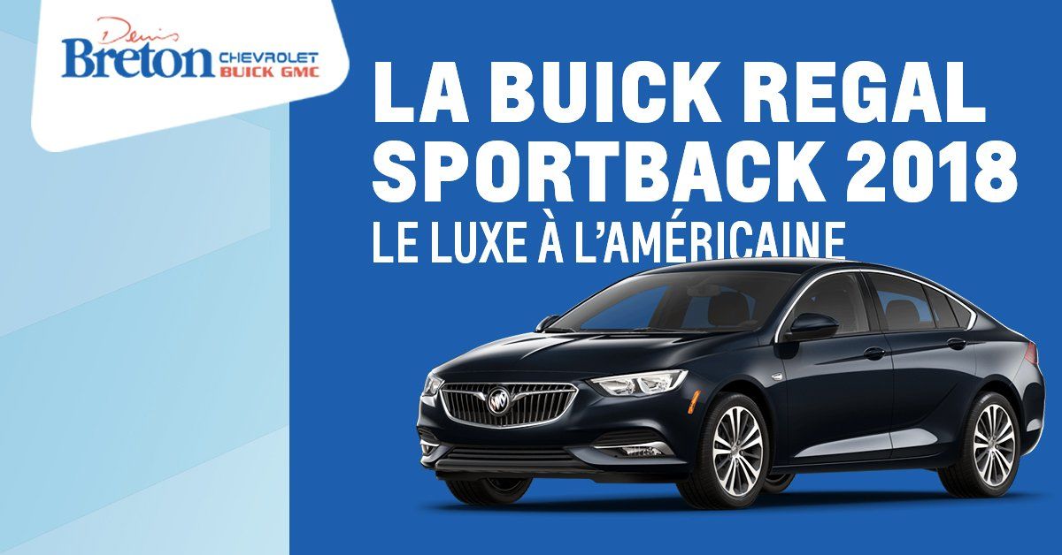 La Buick Regal Sportback 2018 : le luxe à l’américaine