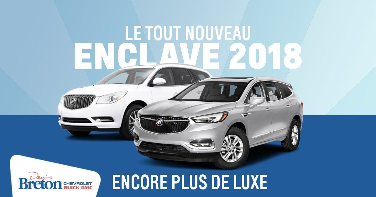 Le tout nouvel Enclave 2018 : Encore plus de luxe !