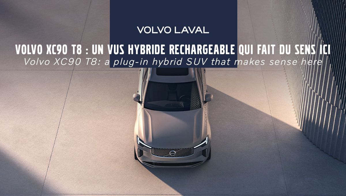 Volvo XC90 T8 : un VUS hybride rechargeable qui fait du sens ici