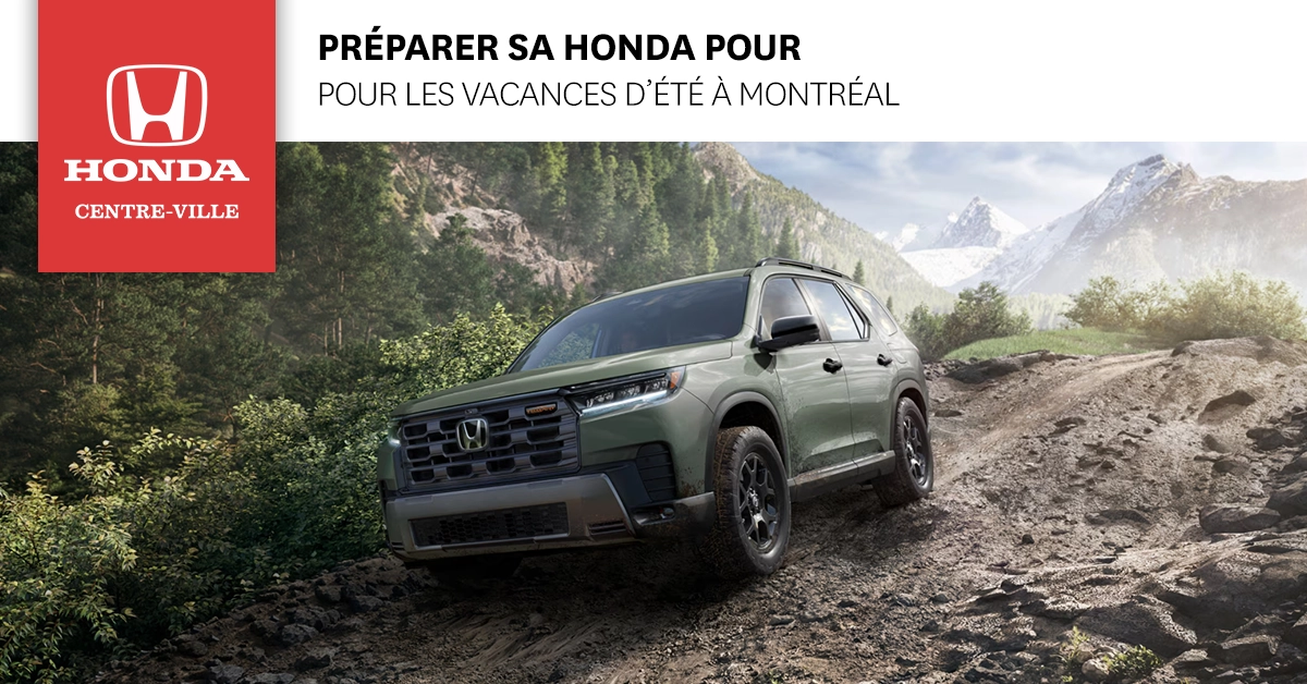 Préparer sa Honda pour les vacances d’été à Montréal : la checklist avant le départ
