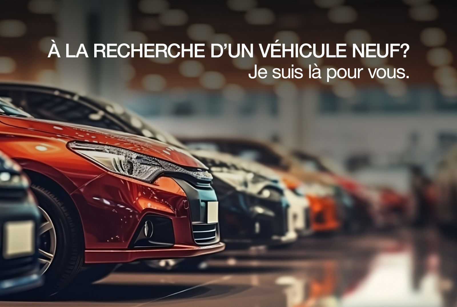 À la recherche d'un véhicule neuf?
