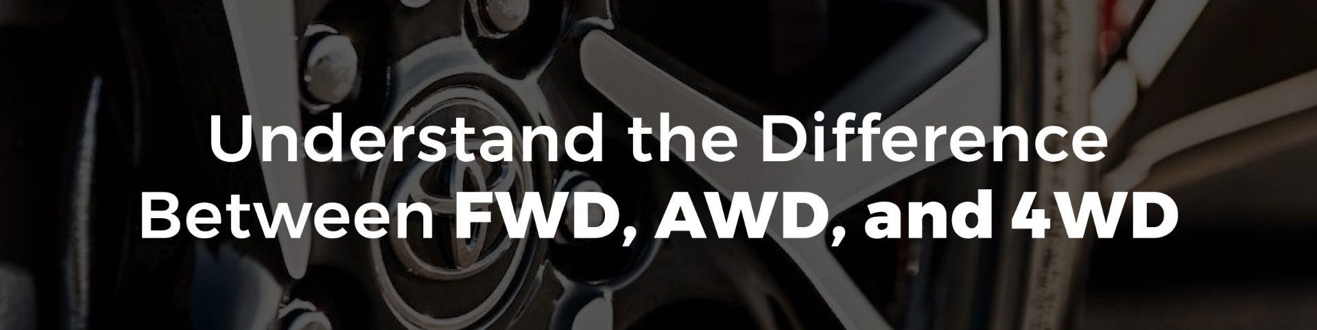 Understand The Difference Between FWD, AWD, And 4WD
