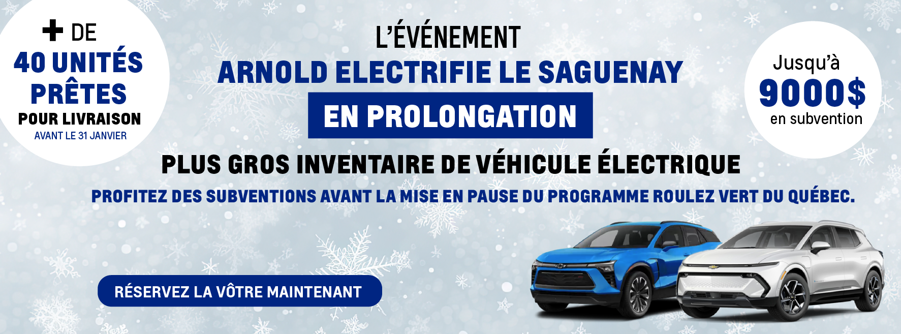 Dernière chance pour bénéficier des subventions pour le programme ROULEZ VERT : réservez votre véhicule électrique GM avant le 31 janvier 2025 chez Arnold GM