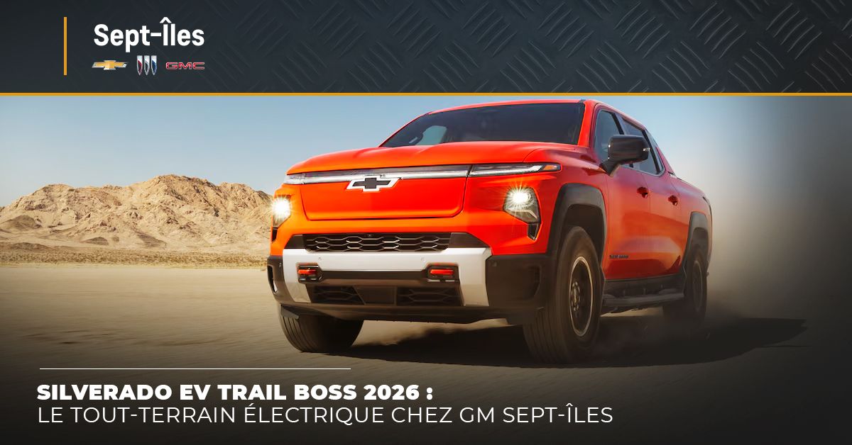 Silverado EV Trail Boss 2026 : Le tout-terrain électrique chez GM Sept-îles