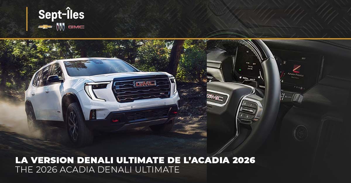 Le luxe et la puissance s’unissent dans le tout nouveau GMC Acadia 2026
