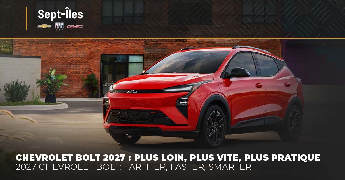 Chevrolet Bolt 2027 : plus loin, plus vite, plus pratique