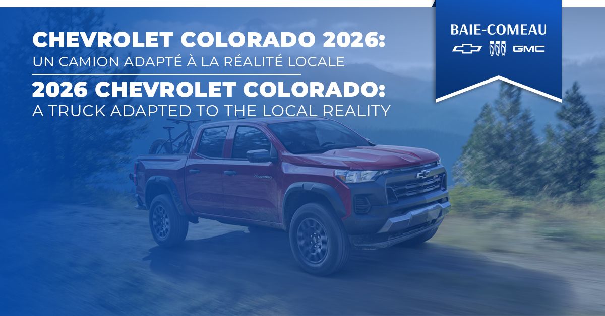 Chevrolet Colorado 2026 : pourquoi ce camion intermédiaire a du sens sur la Côte-Nord