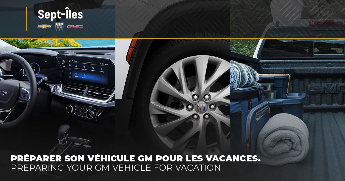 Preparing Your GM Vehicle for Vacation on the Long Roads of the Côte-Nord