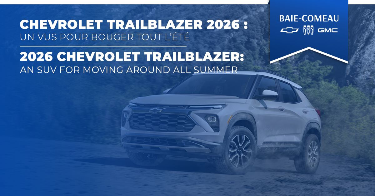 Chevrolet Trailblazer 2026 : un VUS compact pratique pour bouger tout l’été à Baie-Comeau