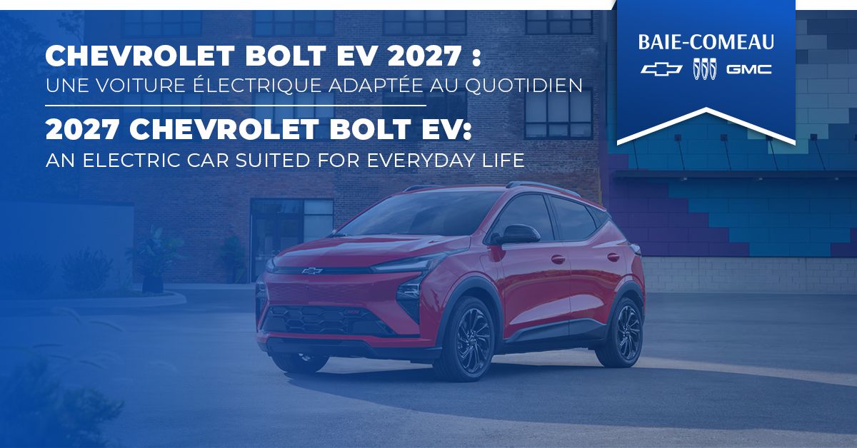 2027 Chevrolet Bolt EV: Is It a Good Fit for Everyday Driving in Baie-Comeau?