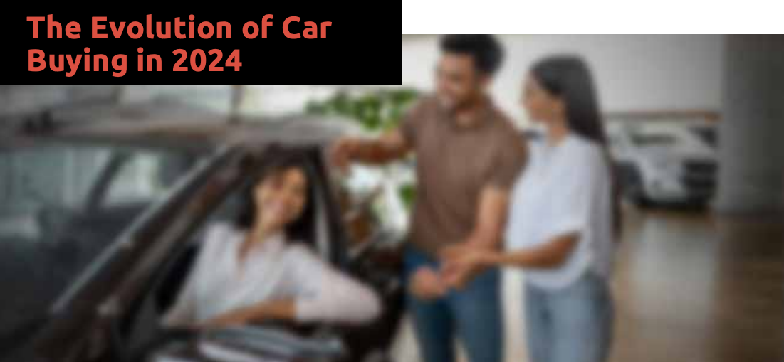 The Evolution of Car Buying in 2024