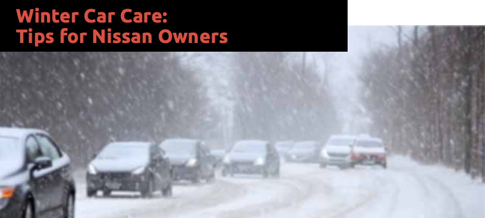 Winter Car Care: Tips for Nissan Owners