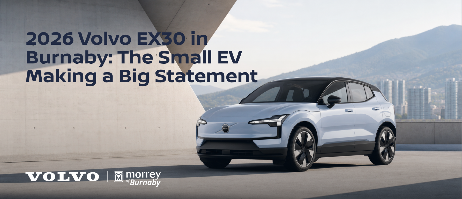 2026 Volvo EX30 in Burnaby: The Small EV Making a Big Statement