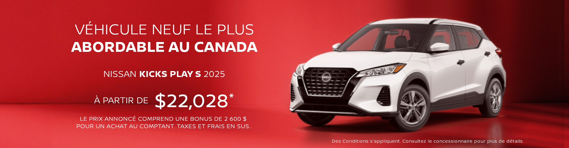 2025 KICKS PLAY S, VÉHICULE EUF LE PLUS ABORDABLE AU CANADA