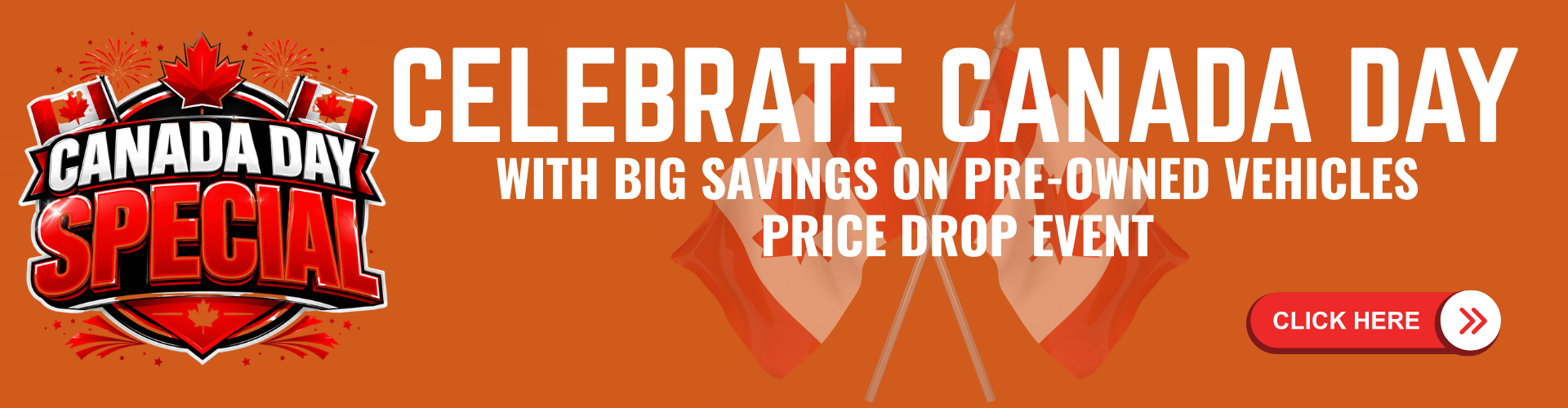 Canada Day Exclusive Price Drop Event – Big Savings on Pre-Owned Vehicles! Canada Day Exclusive Price Drop Event – Big Savings on Pre-Owned Vehicles!