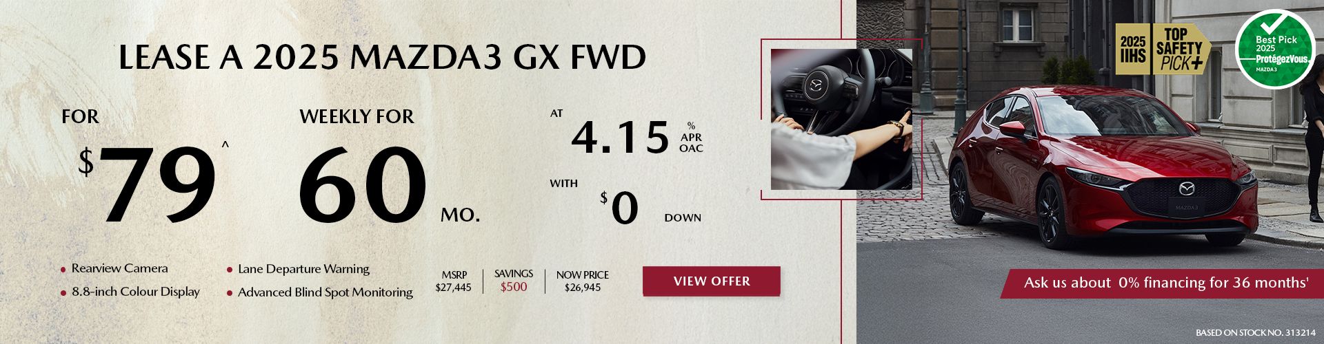 Lease a 2025 Mazda3 GX FWD for $79 per week* Lease a 2025 Mazda3 GX FWD for $79 per week*