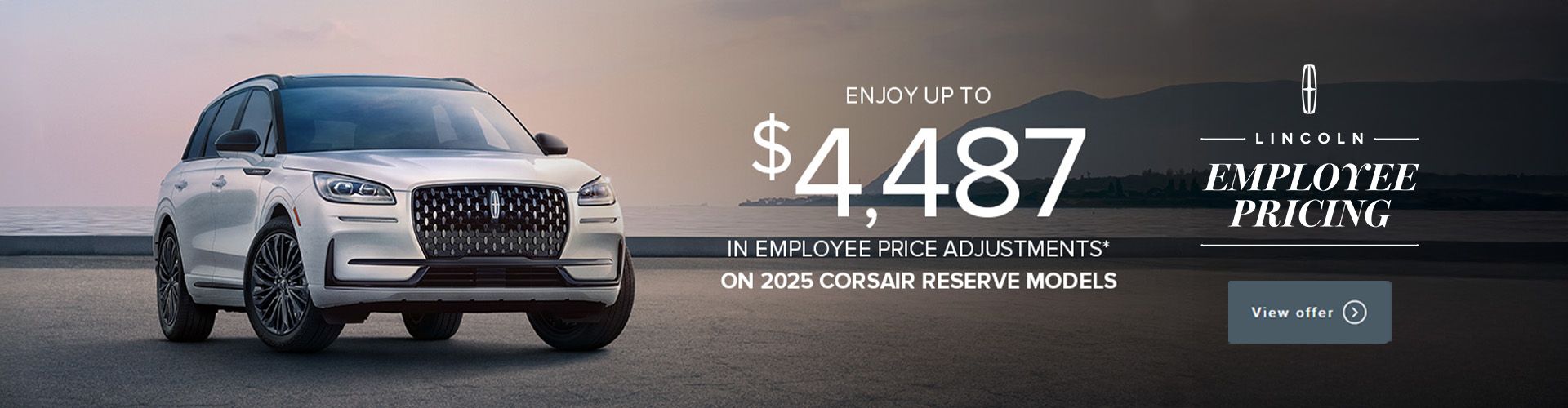 Enjoy up to $4,487 in Employee Price Adjustments on 2025 Corsair Reserve models*