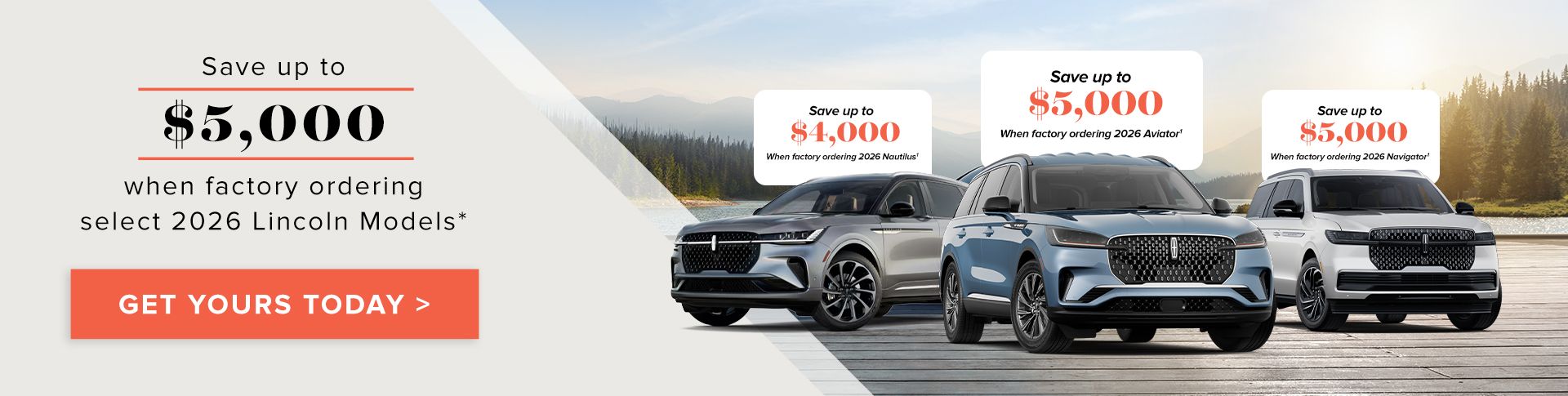 Save up to $5,000 when factory ordering select 2026 Lincoln models*