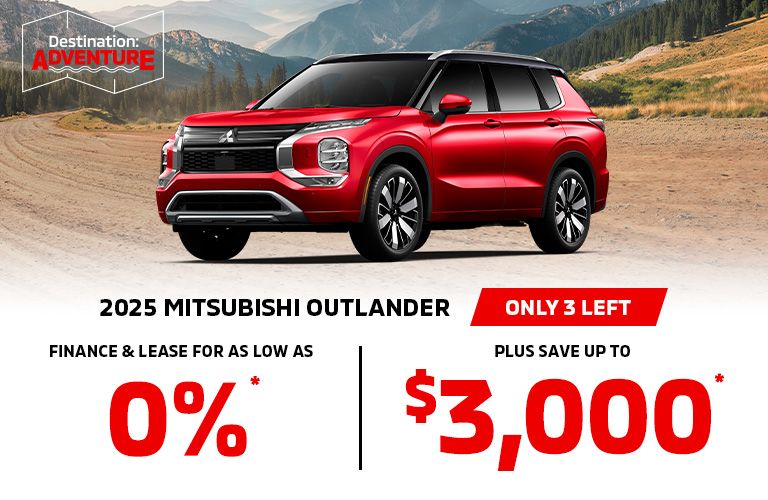 2025 Mitsubishi Outlander: 0% Financing & Leasing Rate + Up to $3,000 Savings