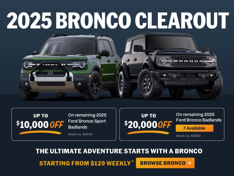 Up to $20,000 off remaining 2025 Bronco & Bronco Sport models*