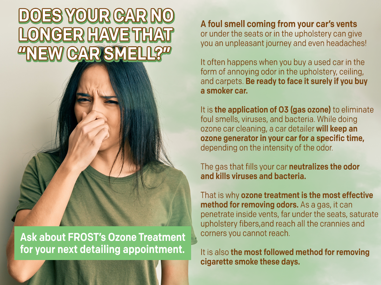 Want that new car smell again - Introducing FROST's Ozone Treatment