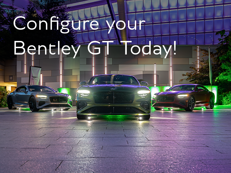 Configure your Bentley GT today!