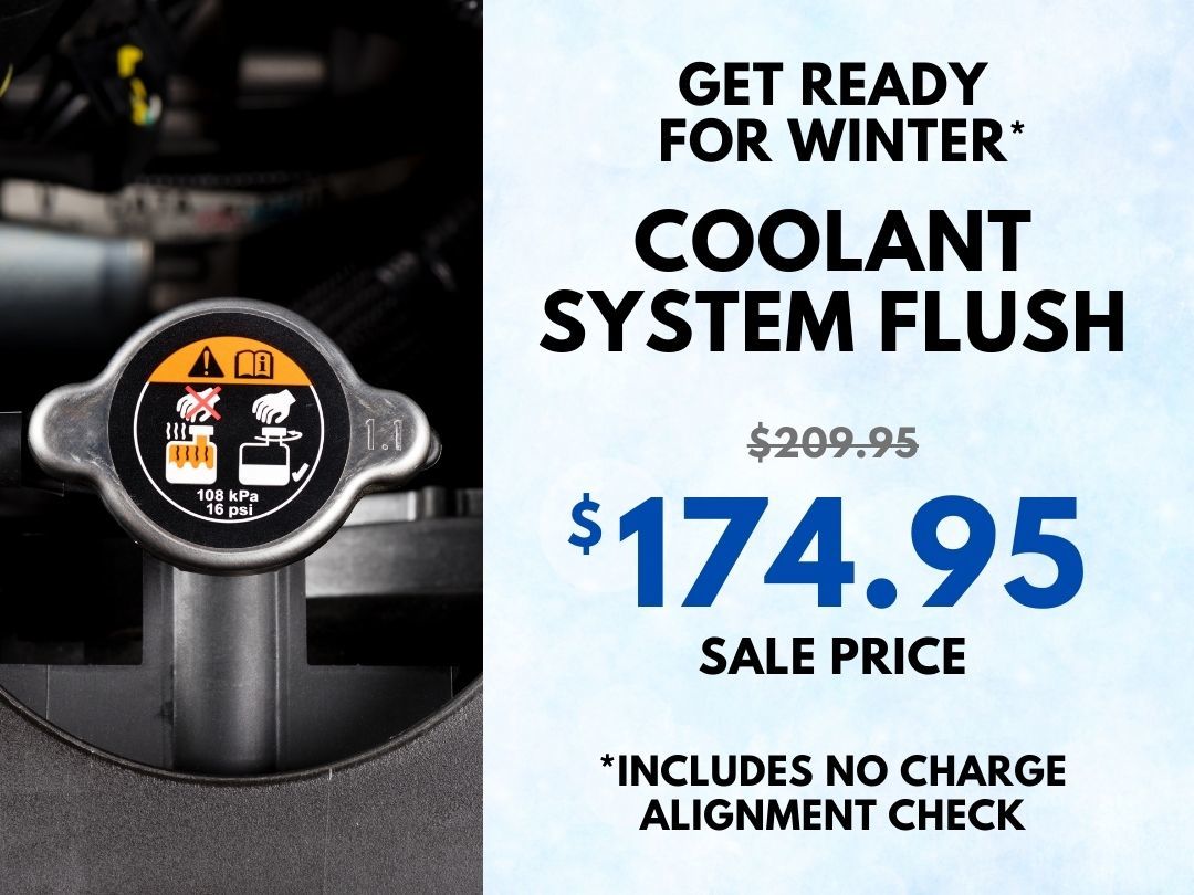 Get Ready for Winter - Coolant System Flush for only $174.95 + no charge alignment check