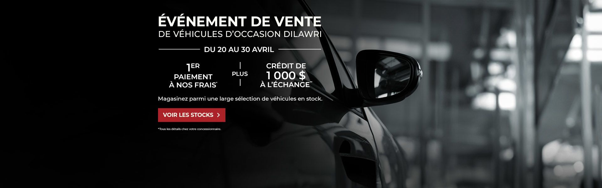 ÉVÉNEMENT DE VENTE DE VÉHICULES D'OCCASION |  DU 20 AU 30 AVRIL