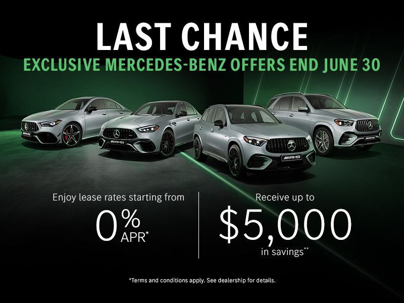 Last Chance | Exclusive Mercedes-Benz Offers End June 30