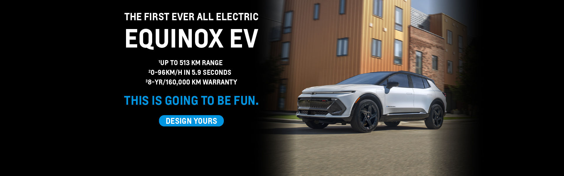THE FIRST EVER ALL ELECTRIC EQUINOX EV’