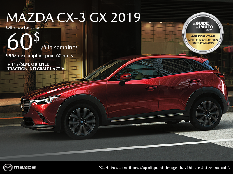 Procurez-vous le Mazda CX-3 2019!
