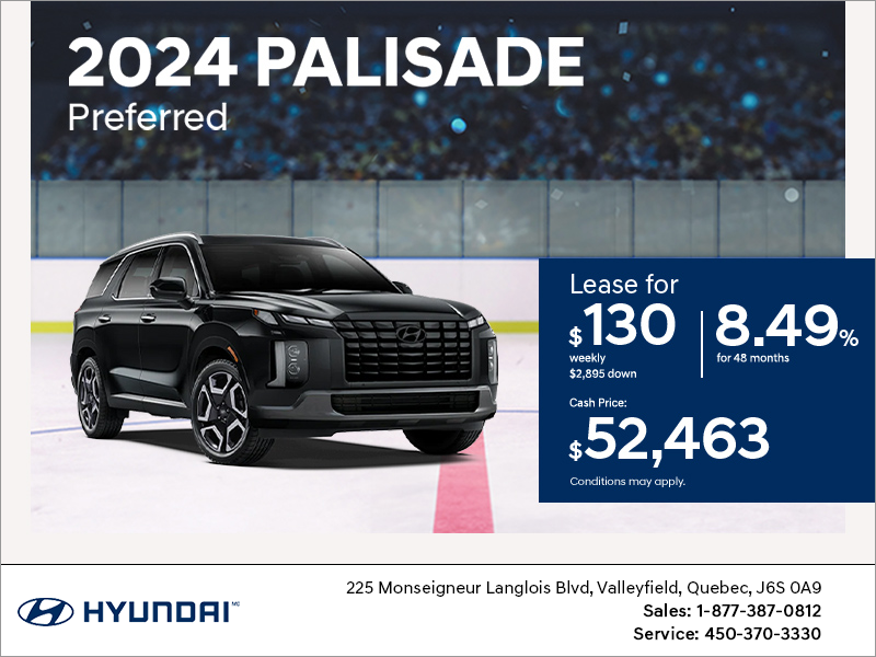 Get the 2024 Palisade! Hyundai Valleyfield Promotion in Valleyfield