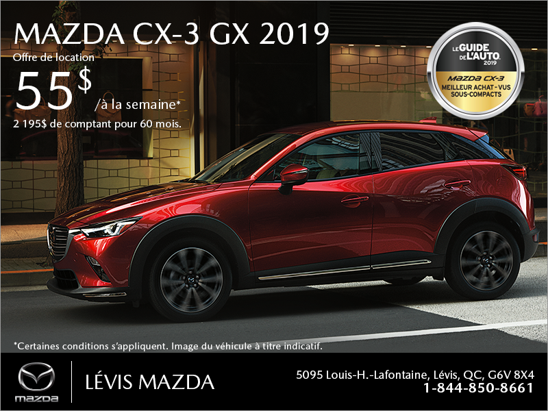 Procurez-vous la Mazda CX-3 2019!