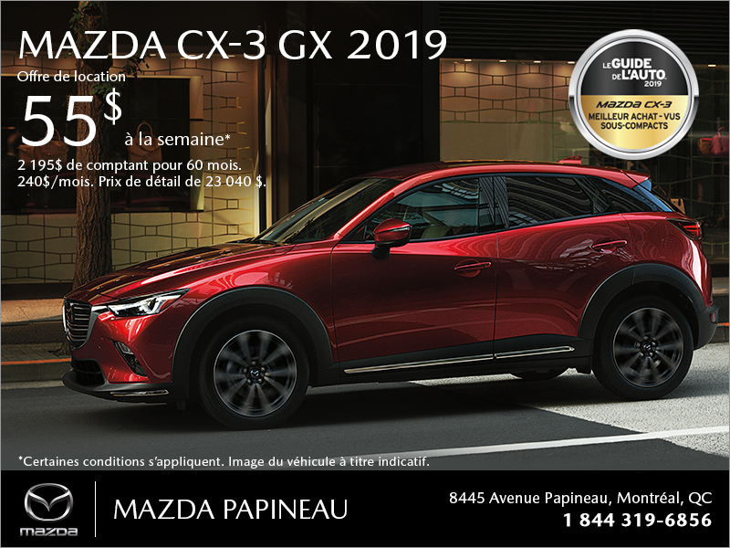 Procurez-vous le Mazda CX-3 2019!